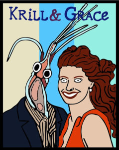 "Krill & Grace"